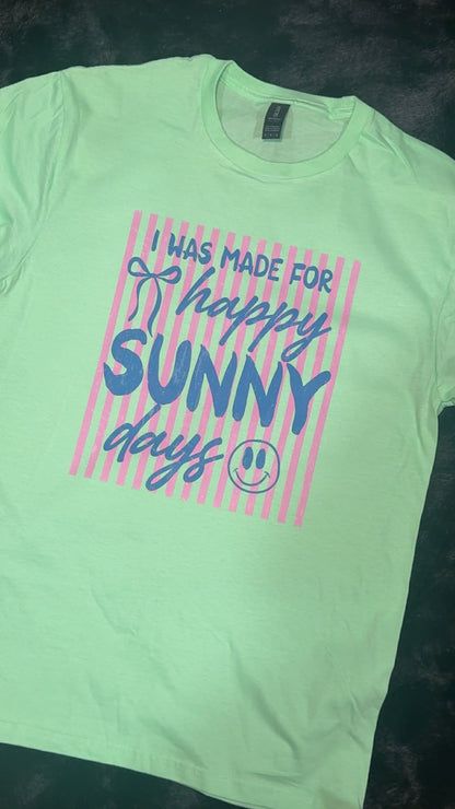 I WAS MADE FOR SUNNY DAYS
